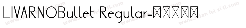 LIVARNOBullet Regular字体转换